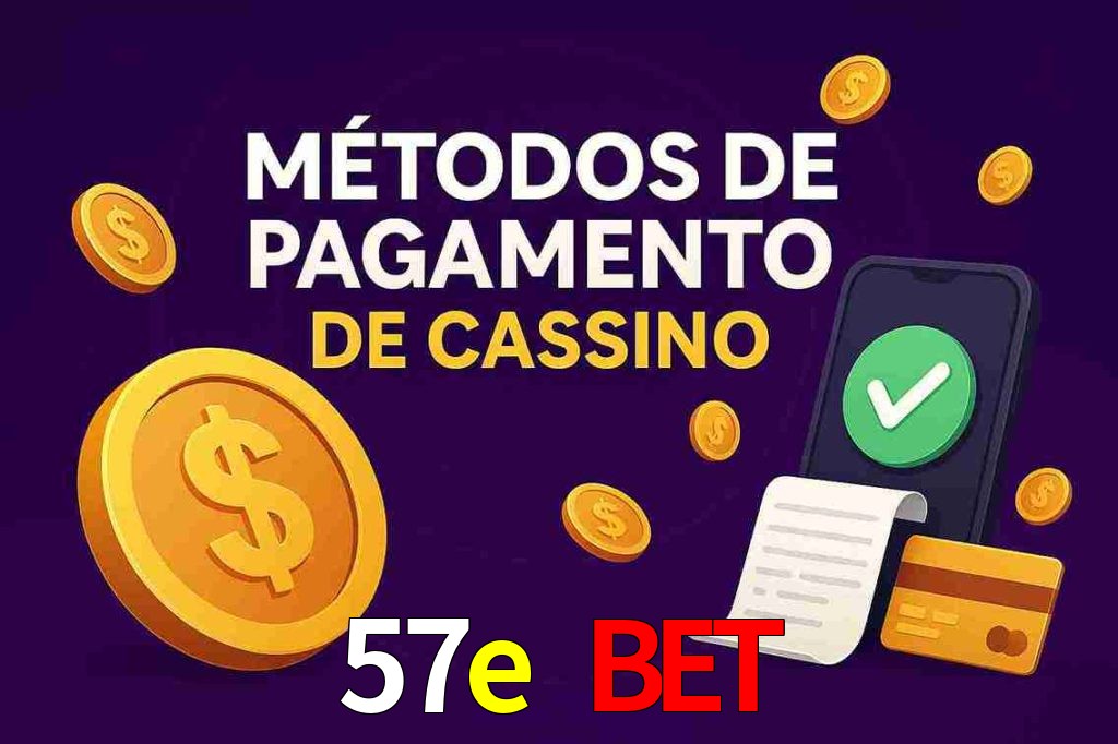 Métodos de Pagamento no 57e bet